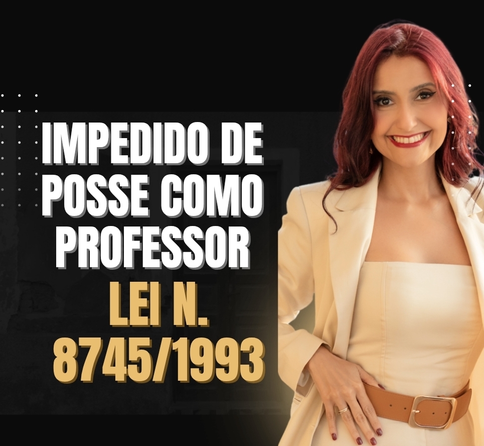 PASSOU EM CONCURSO DE PROFESSOR NA FEDERAL MAS IMPEDIRAM SUA POSSE?