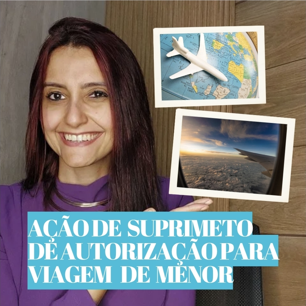 SUPRIMENTO DE AUTORIZAÇÃO DE VIAGEM DE MENOR PARA O EXTERIOR – RELAÇÃO COM O DIREITO EDUCACIONAL
