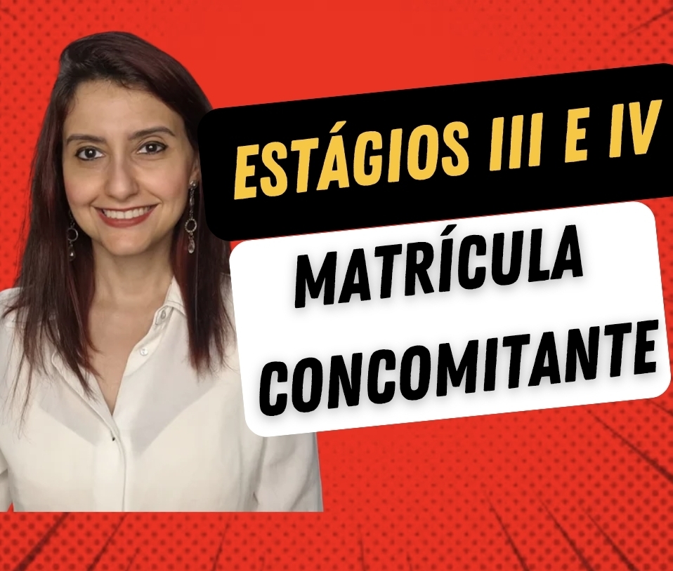 ESTÁ NO ÚLTIMO PERÍODO? VOCÊ PODE CURSAR OS ESTÁGIOS III E IV CONCOMITANTEMENTE (CURSO DE DIREITO)